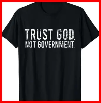 Доверете се на Бога, а не на правителството, не съм подчинюсь, Не мога да повярвам, Че тази тениска 2D американския размер